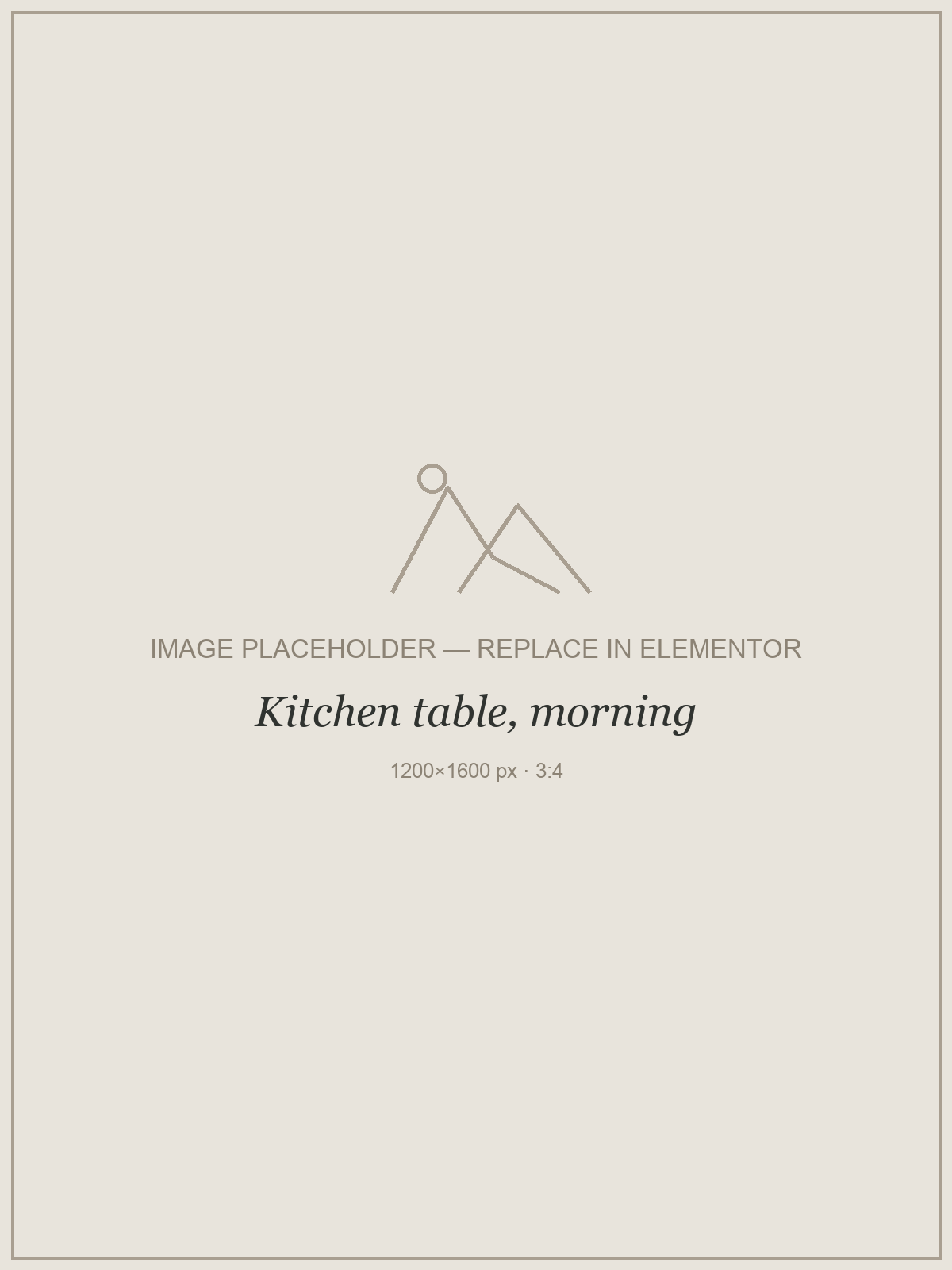 Placeholder — Kitchen table, morning. Replace with your own photograph.